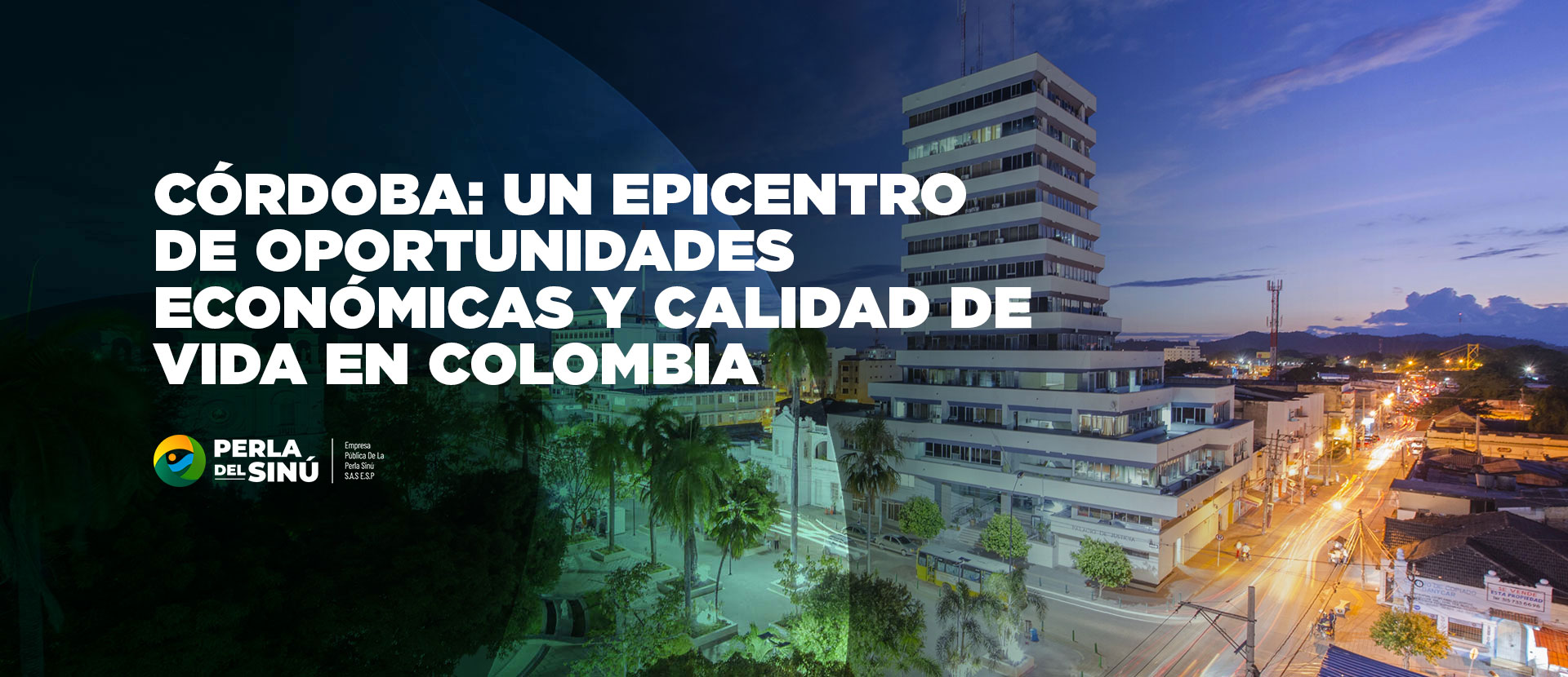 Córdoba: un epicentro de oportunidades económicas y calidad de vida en Colombia